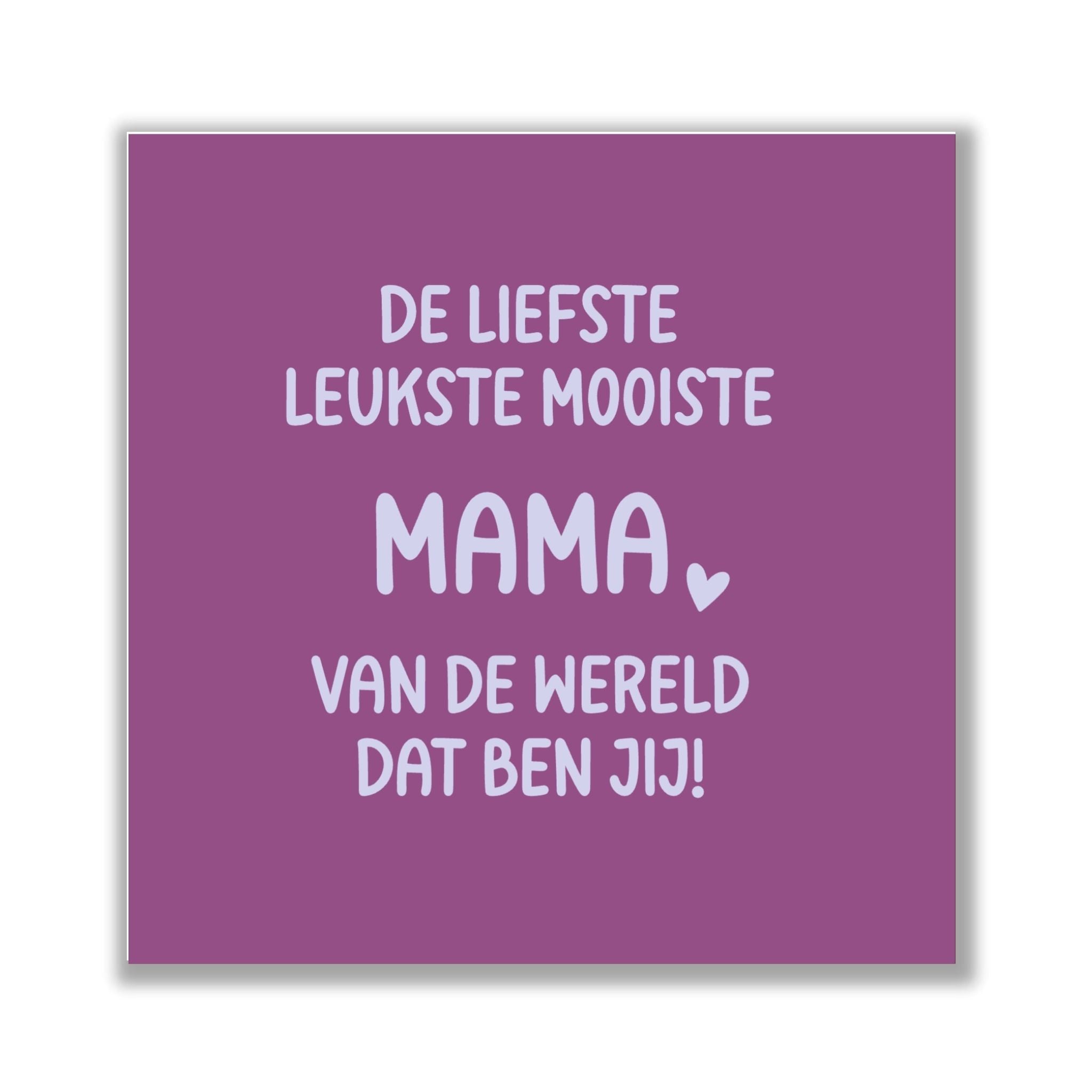 keramische tegel met tekst de liefste leukste mooiste mama van de wereld dat ben jij in paars en wit studio dsigns