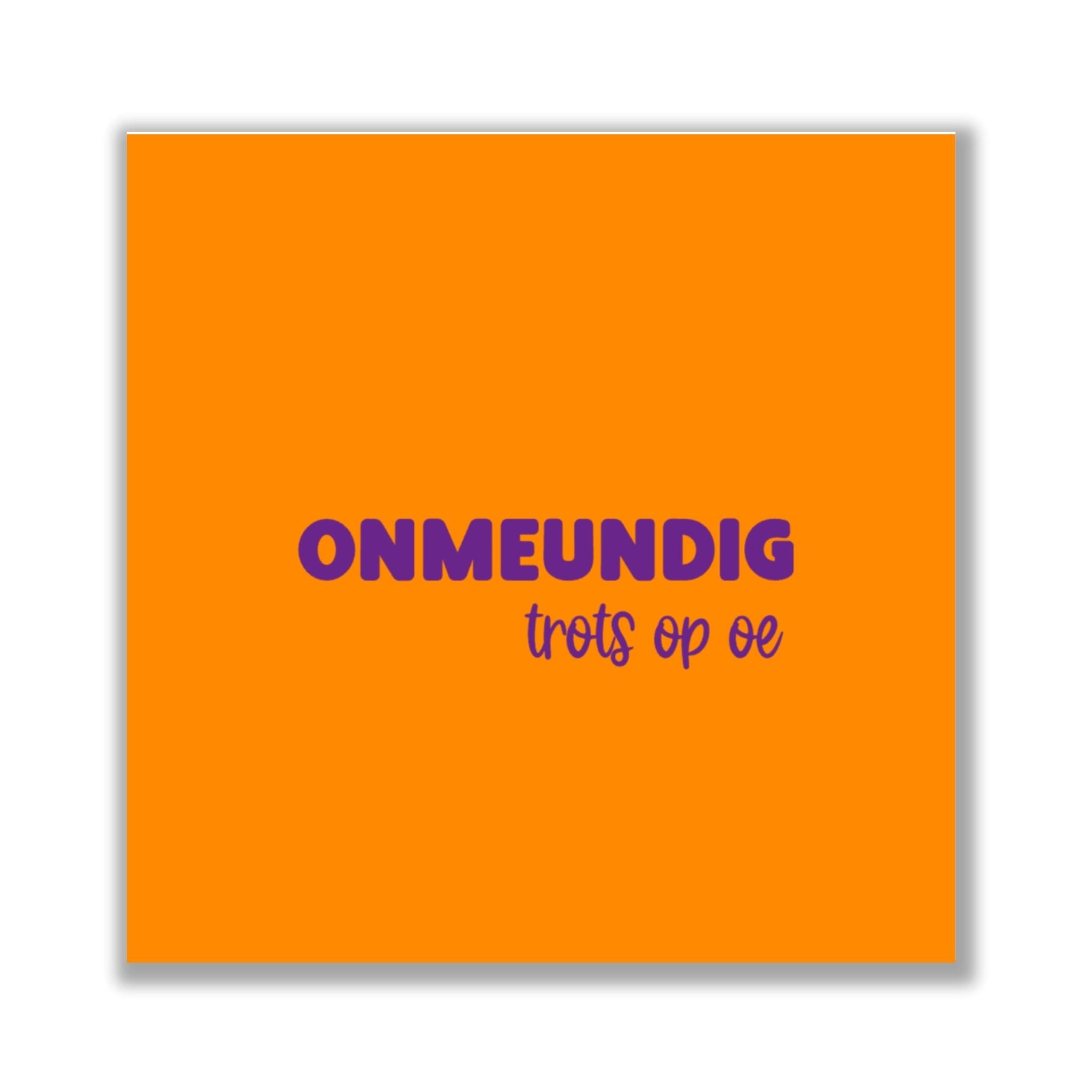 keramische tegel met tekst onmeundig trots op oe in oranje en paars studio dsigns