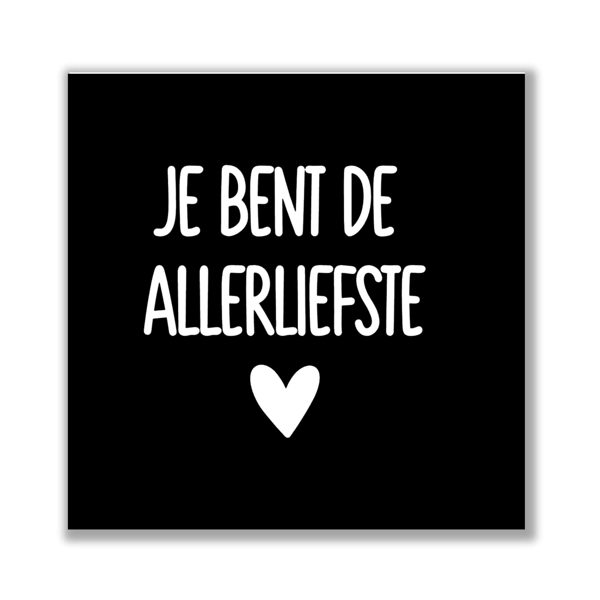 Zwart tegeltje met tekst je bent de allerliefste en hartje _ Studio DSigns